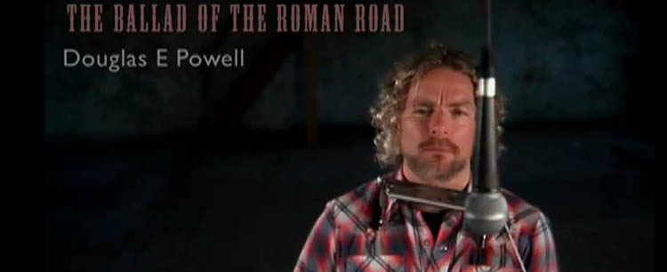 The Ballad of the Roman Road music video for Douglas E Powell