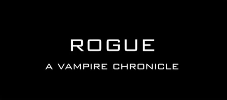 Rogue: A Vampire Chronicle official trailer